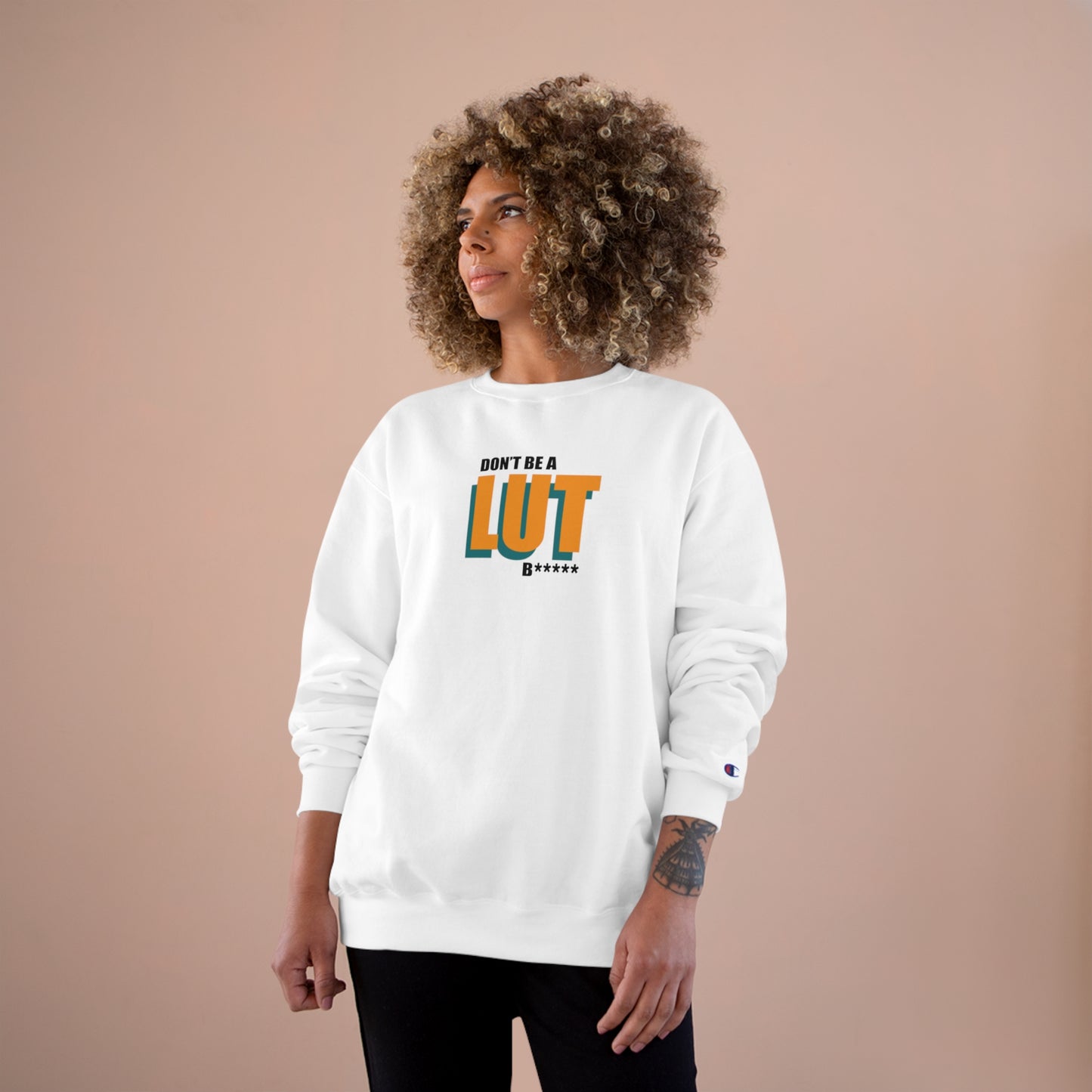 Don't Be a Lut B Outline Champion Sweatshirt