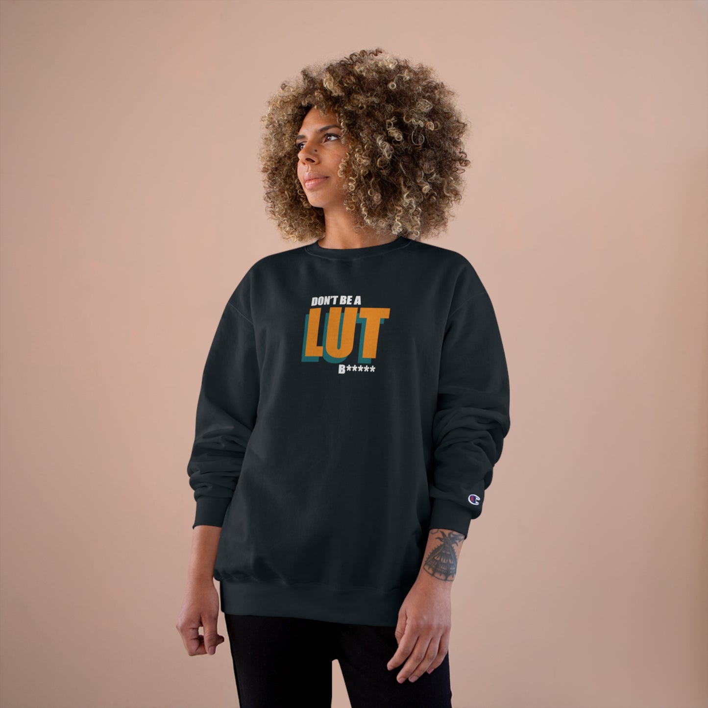Don't Be a Lut B Outline Champion Sweatshirt