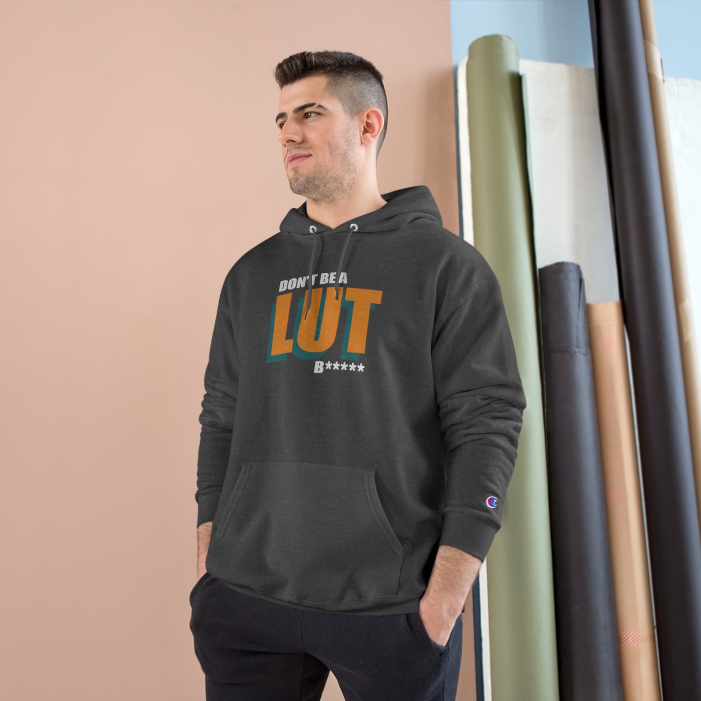 Don't be a Lut B Champion Hoodie
