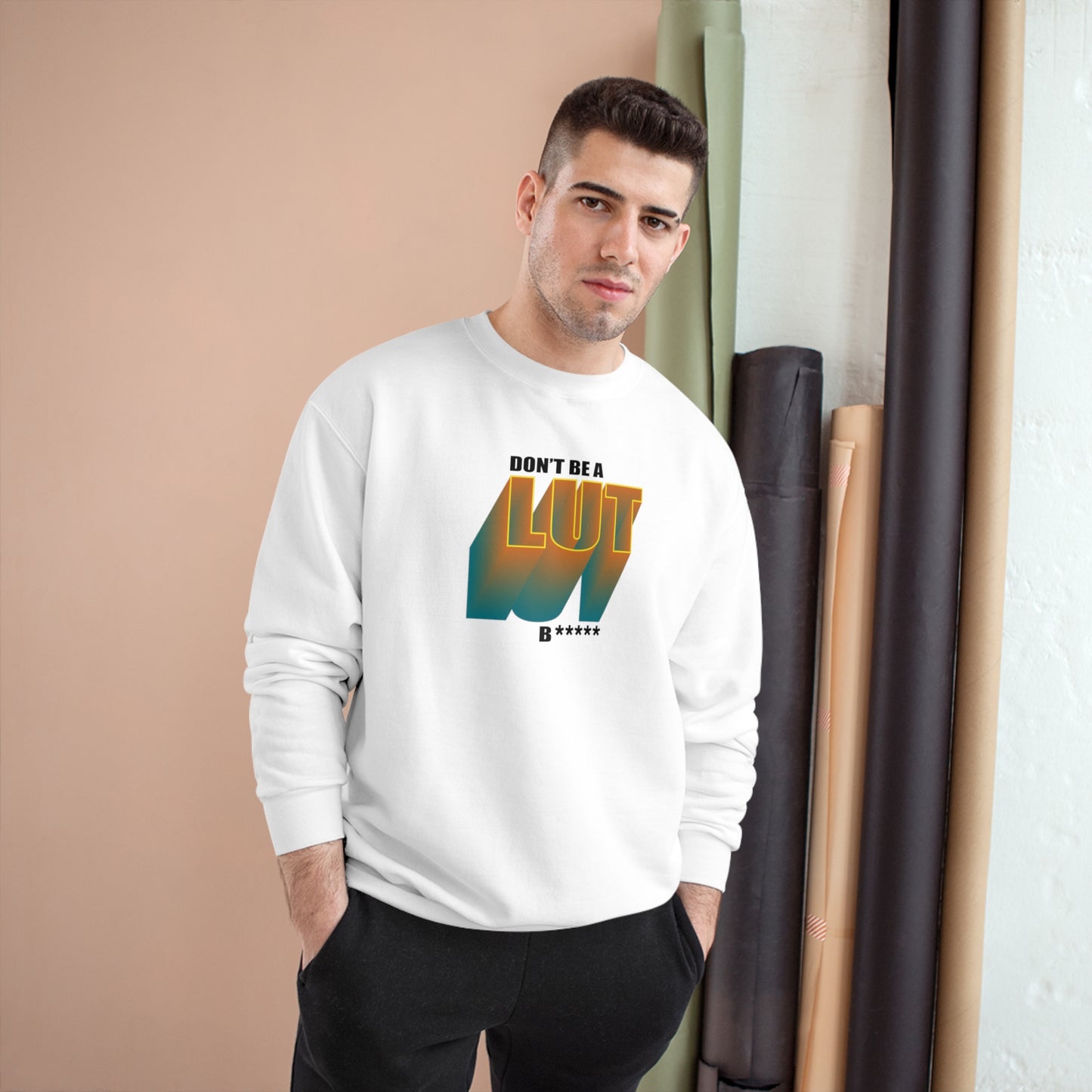 Don't Be a Lut B Gradient Champion Sweatshirt