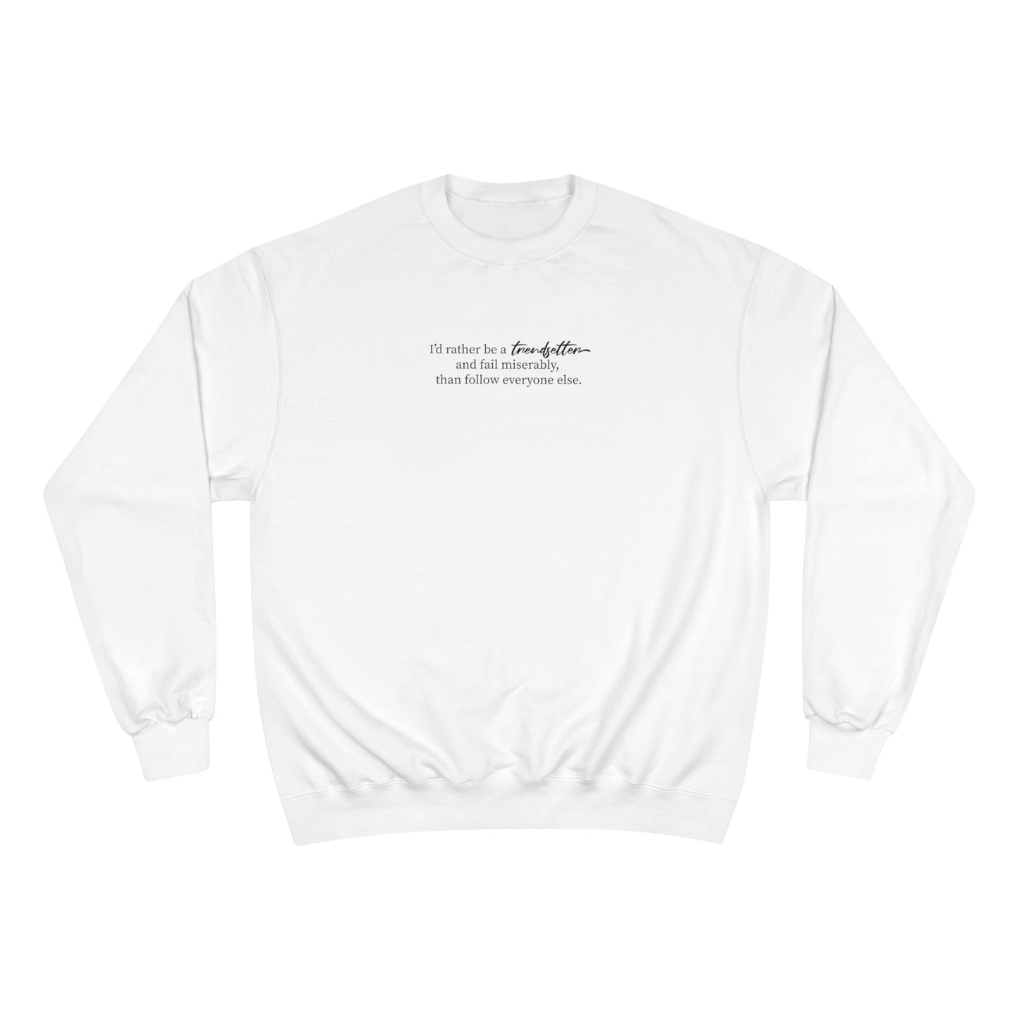 Trendsetter Champion Sweatshirt