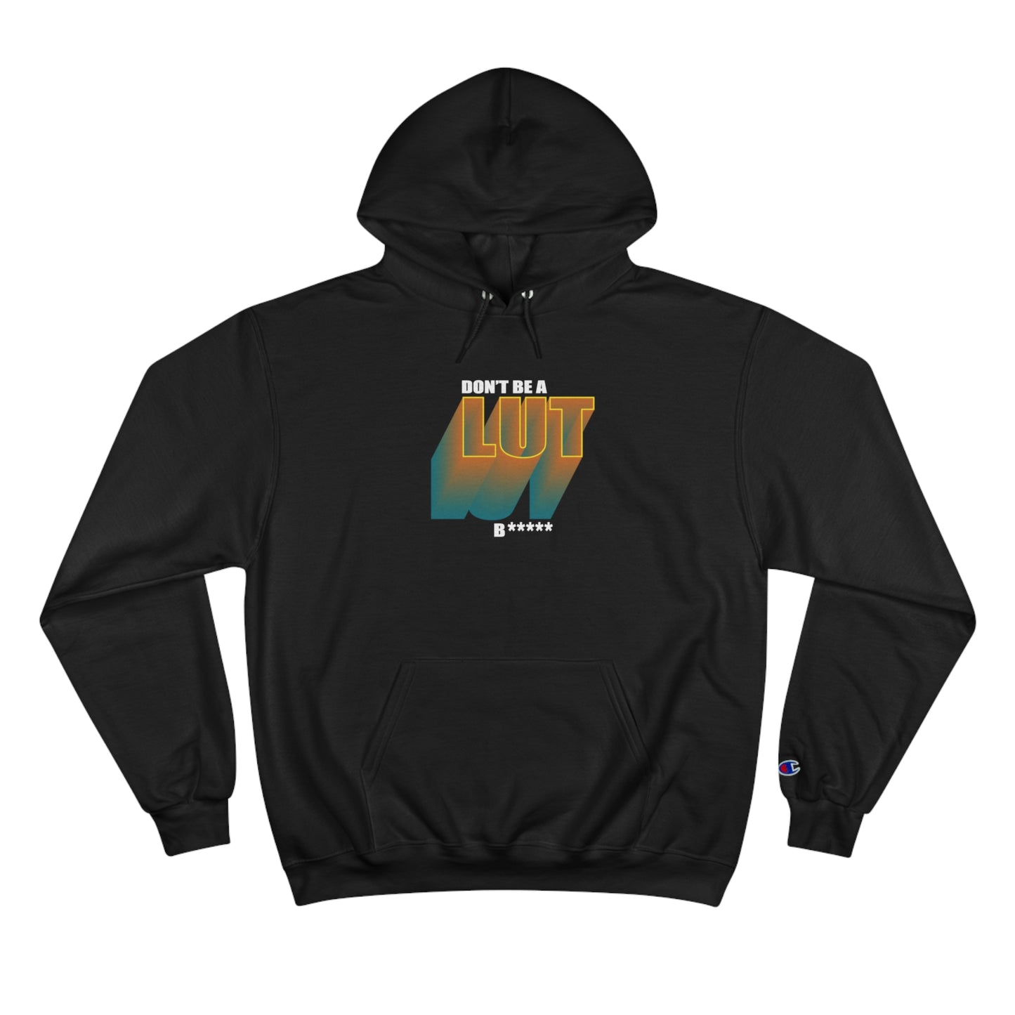 Don't Be a Lut B Gradient Champion Hoodie