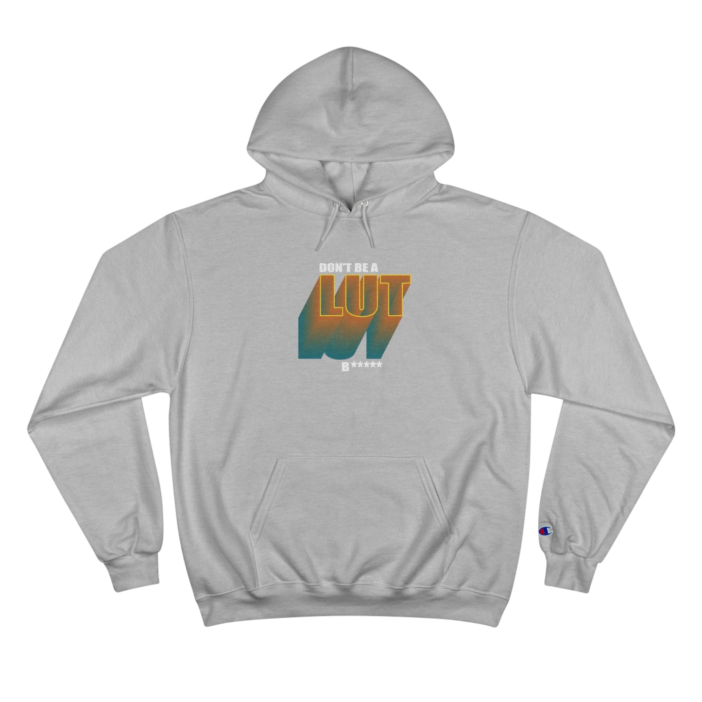 Don't Be a Lut B Gradient Champion Hoodie
