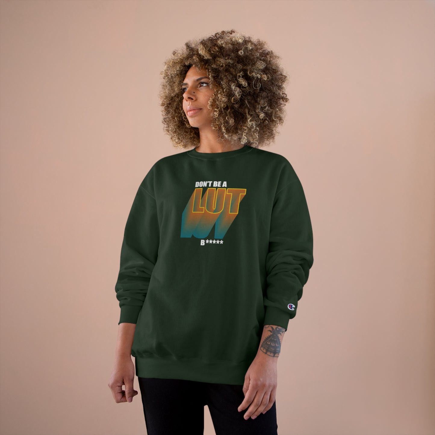 Don't Be a Lut B Gradient Champion Sweatshirt
