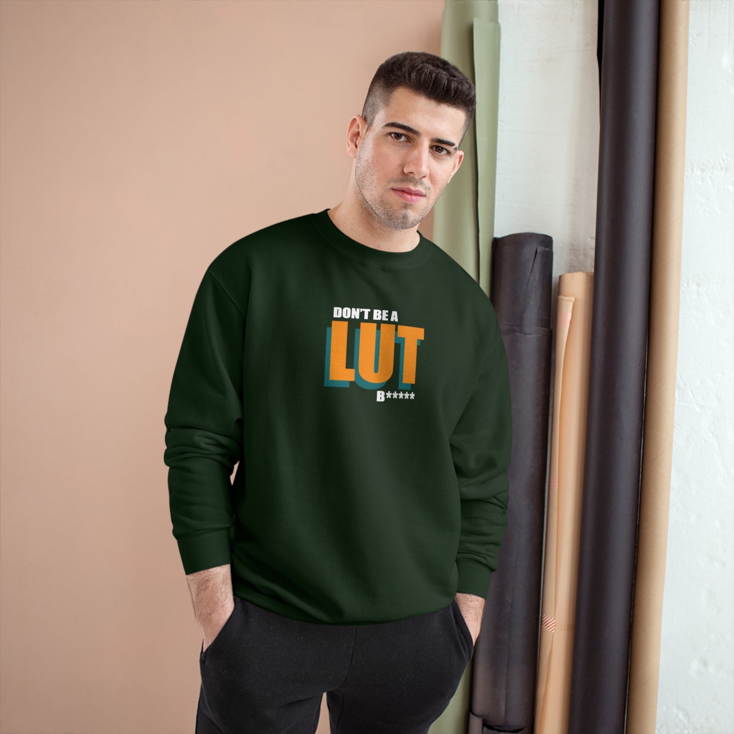 Don't Be a Lut B Outline Champion Sweatshirt