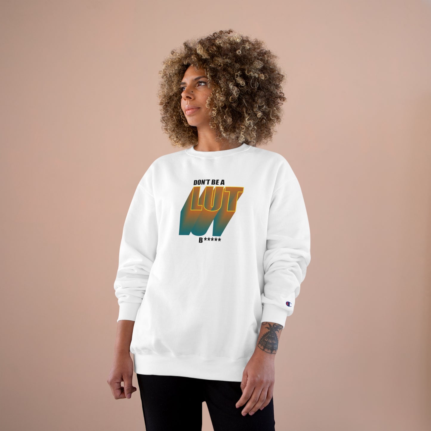 Don't Be a Lut B Gradient Champion Sweatshirt