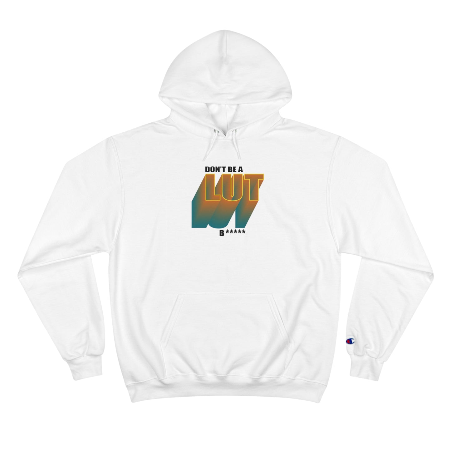 Don't Be a Lut B Gradient Champion Hoodie