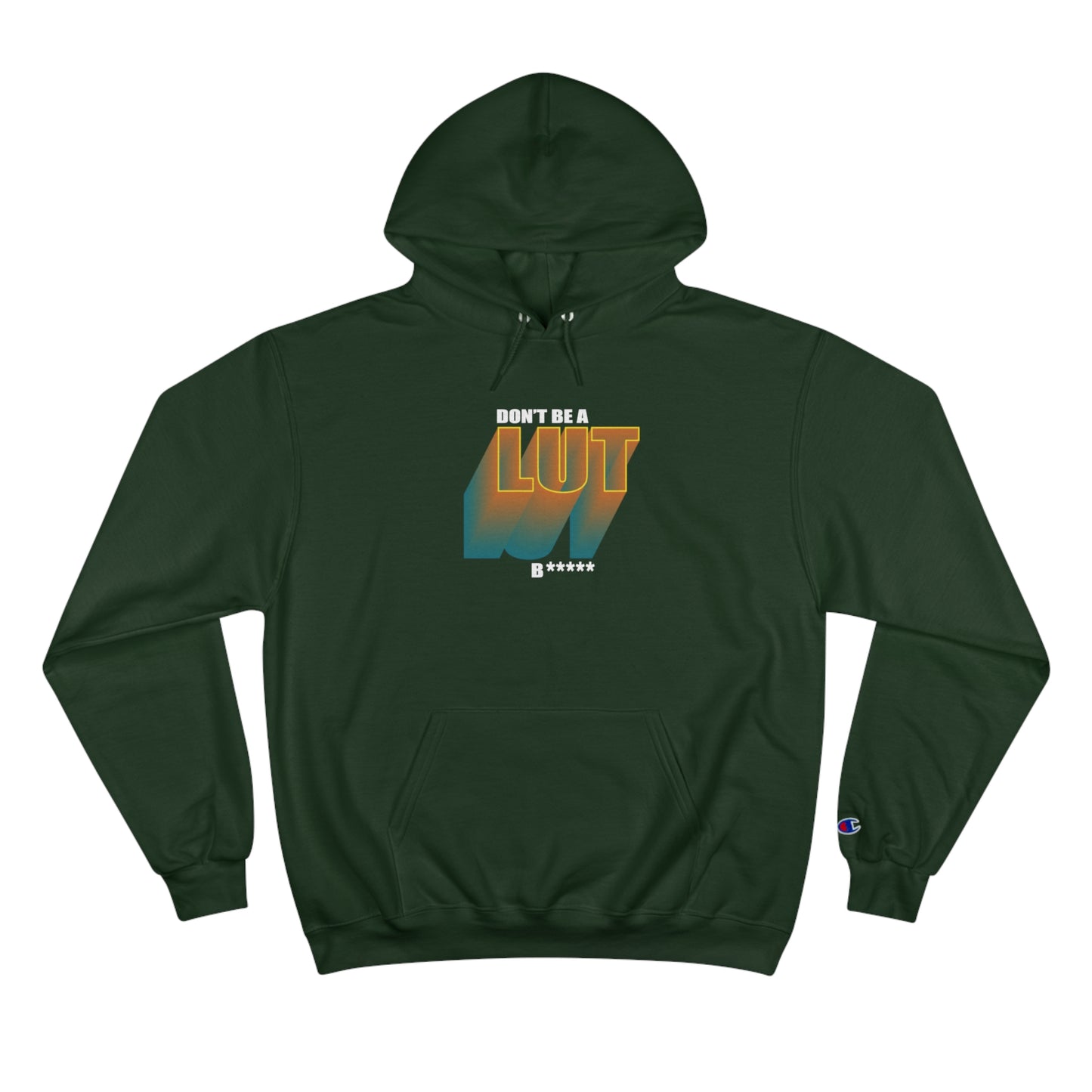 Don't Be a Lut B Gradient Champion Hoodie
