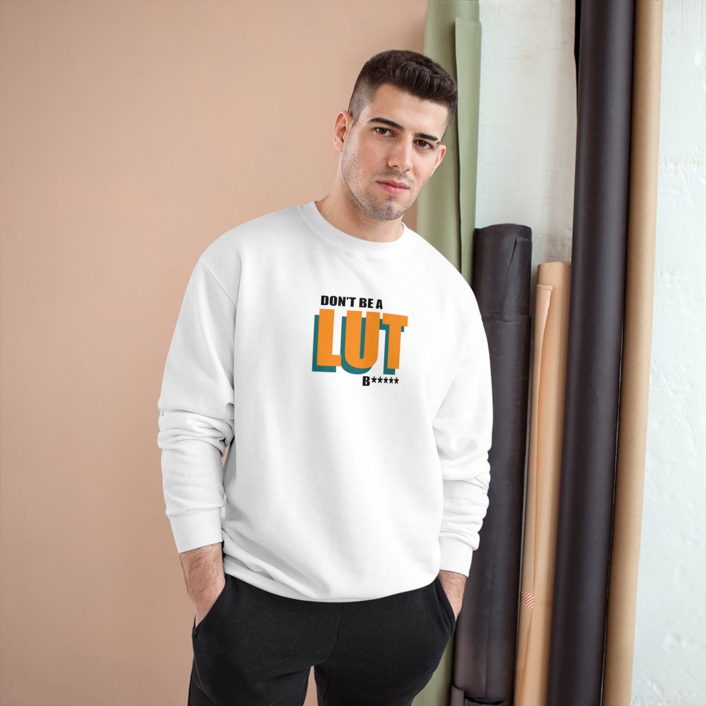 Don't Be a Lut B Outline Champion Sweatshirt